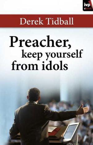 Book cover of Preacher, Keep Yourself From Idols
