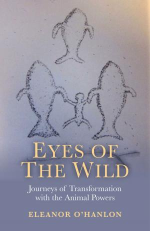 Cover of the book Eyes of the Wild by Sidian Morning Star Jones, Stanley Krippner, Ph.D.