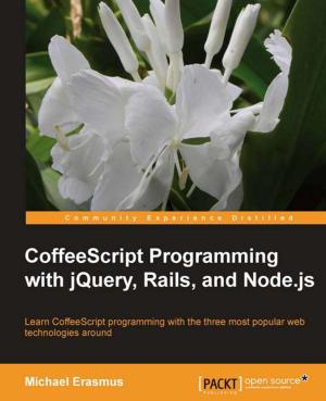 Cover of the book CoffeeScript Programming with jQuery, Rails, and Node.js by Nivedita Majumdar, Swapnonil Banerjee