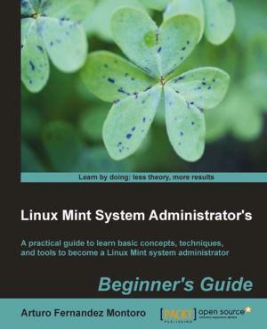 Cover of the book Linux Mint System Administrators Beginner's Guide by Chelis Camargo, Helmar Martens