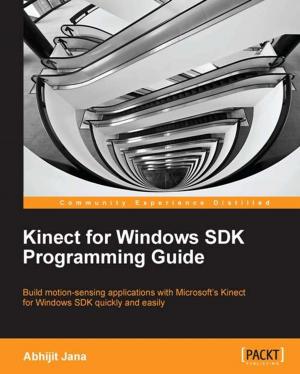 Cover of the book Kinect for Windows SDK Programming Guide by Peter Backx, Dominic Gélineau