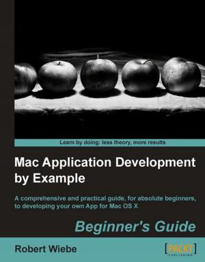 Cover of the book Mac Application Development by Example: Beginner's Guide by Bob Griesemer