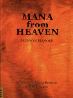 Book cover of Mana from Heaven: A Century of Maori Prophets in New Zealand