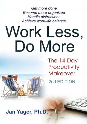 Cover of the book Work Less, Do More by Jan Yager, Ph.D.
