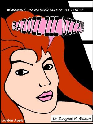 Cover of the book BAZOZZ ZZZ DZZ by Douglas R. Mason