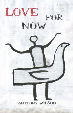 Cover of the book Love for Now by Anonymous