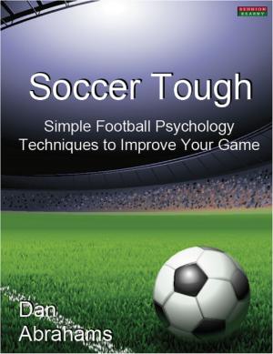 bigCover of the book Soccer Tough: Simple Football Psychology Techniques to Improve Your Game by 
