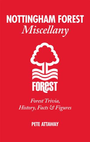 Cover of the book Nottingham Forest Miscellany by Steve Menary