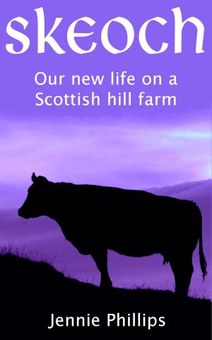 Cover of the book Skeoch - Our new life on a Scottish hill farm by Franklyn Ajaye