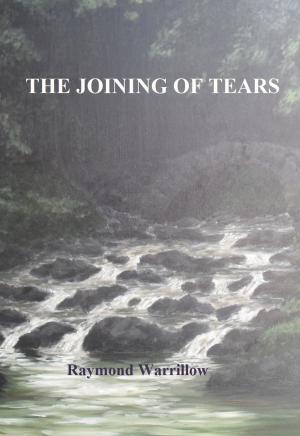 Cover of the book The Joining Of Tears by Herb Blanchard
