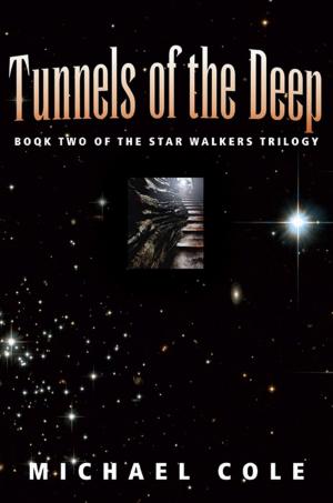 Cover of the book Tunnels of the Deep: Book 2 of the Star Walkers Trilogy by Stephen J. Schrader