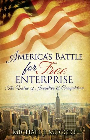 Cover of the book America's Battle for Free Enterprise by Bill Annis