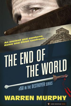 Cover of the book The End of the World by Warren Murphy, Richard Sapir