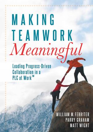 Cover of the book Making Teamwork Meaningful by Cheryl Zintgraff Tibbals, Victoria L. Bernhardt