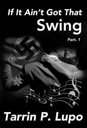 Cover of the book If It Ain't Got That Swing: Part 1 by T.E. Temple