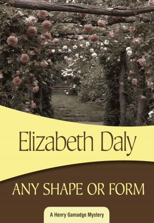 Cover of the book Any Shape or Form by Elizabeth Daly