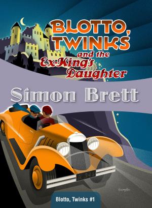 Cover of the book Blotto, Twinks and the Ex-King's Daughter by L. R. Wright