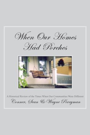 Cover of the book When Our Homes Had Porches by Jane M. Johnson, Kathleen Richardson-Mauro