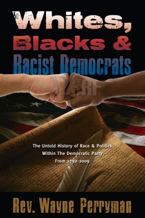 Cover of the book Whites, Blacks, and Racist Democrats by Christopher Kelly, Stuart Laycock