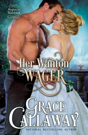 Book cover of Her Wanton Wager (Mayhem in Mayfair #2)