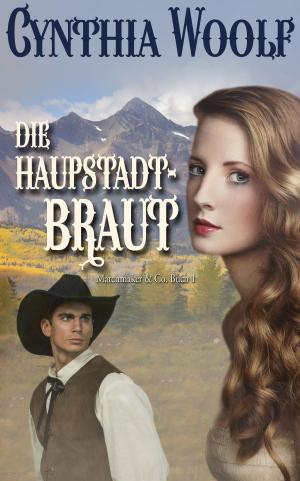 Cover of the book Die Hauptstadt-Braut by Cynthia Woolf