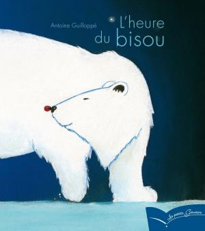 Cover of the book L'heure du bisou by Anne-Gaëlle Balpe
