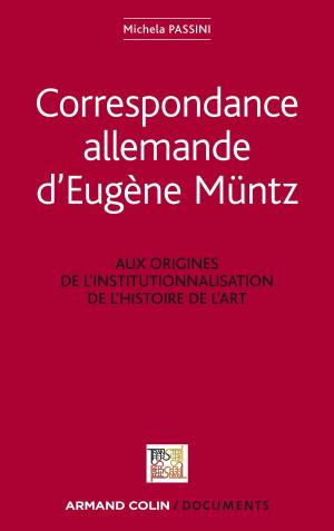 Cover of the book Correspondance allemande d'Eugène Müntz by Guillaume Devin