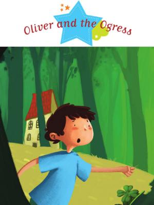 Cover of the book Oliver and the Ogress by Juliette Parachini-Deny, Olivier Dupin