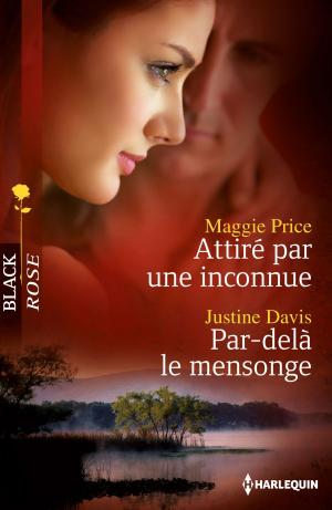 Cover of the book Attiré par une inconnue - Par-delà le mensonge by Kim Lawrence