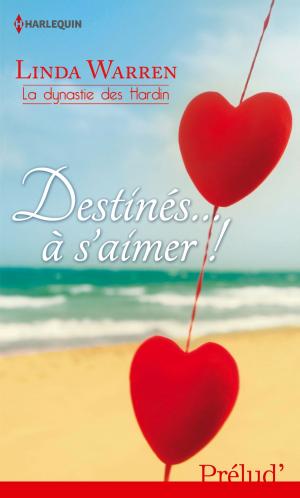 Cover of the book Destinés... à s'aimer ! by Lisa Childs, Linda Turner