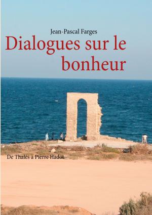 Cover of the book Dialogues sur le bonheur by Thomas Schmidt