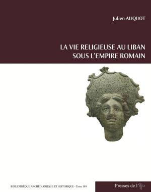 Cover of the book La Vie religieuse au Liban sous l'Empire romain by Andrew G. Marshall