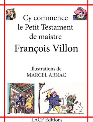 Book cover of Cy commence le petit testament de maistre François Villon
