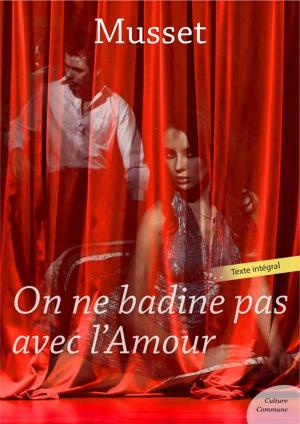 Cover of the book On ne badine pas avec l'amour de Musset by Alfred de Musset