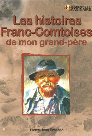 Cover of the book Les Histoires Franc-Comtoises de mon grand-père by Gérard Bardon