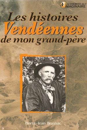Cover of the book Les histoires vendéennes de mon grand-père by Germain Laisnel De La Salle