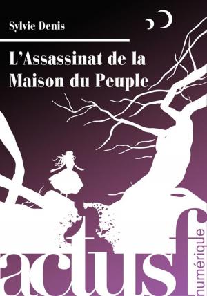 Cover of the book L'assassinat de la maison du peuple by Jean-Marc Ligny