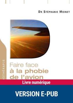 Cover of the book Faire face à la phobie de l'avion by Jean-Denis Ménard