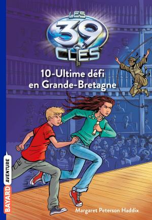 Cover of the book Les 39 clés, Tome 10 by Évelyne Reberg, Jacqueline Cohen, Daniel-Rodolphe Jacquette, Catherine Viansson Ponte, Xavier Seguin