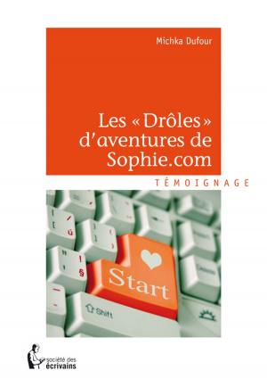 Cover of the book Les « Drôles » d'aventures de Sophie.com by Stecile Dorland Ndong