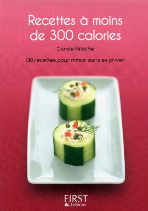Cover of the book Petit livre de - Recettes à moins de 300 calories by Dina TOPEZA DE LA CROIX