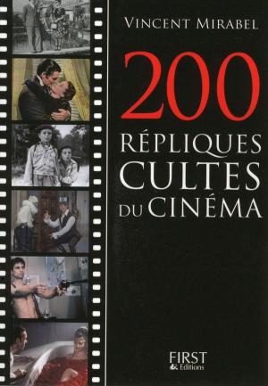 Cover of the book Petit livre de - 200 répliques cultes du cinéma by Guillaume BERNARD, Frédéric MONERA
