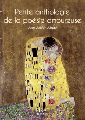 Cover of the book Petit livre de - Petite anthologie de la poésie amoureuse by David BYRNES
