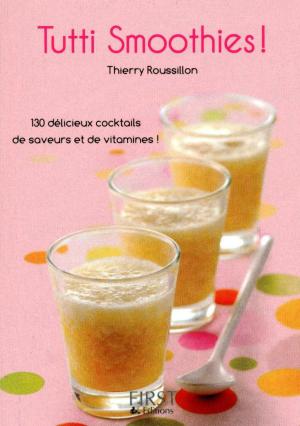 Cover of the book Petit livre de - Tutti smoothies ! by Robert MATTHIEU