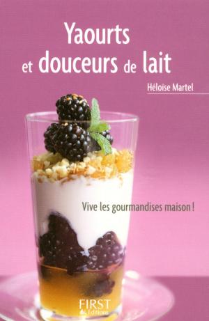 Cover of the book Petit livre de - Yaourts et douceurs de lait by Emmanuelle MASSONAUD