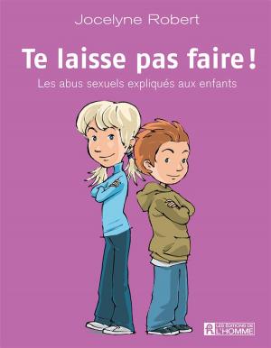 Cover of the book Te laisse pas faire by Jocelyne Robert