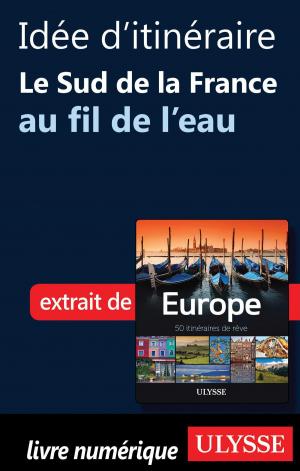 Book cover of Idée d'itinéraire - Le Sud de la France au fil de l'eau
