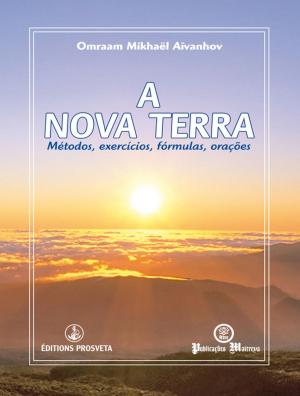 bigCover of the book A Nova Terra - Métodos, exercícios, fórmulas, orações by 