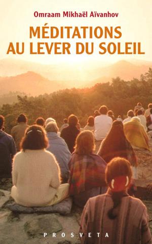 Cover of the book Méditations au lever de soleil by Omraam Mikhaël Aïvanhov