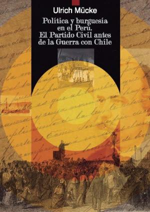 Cover of the book Política y burguesía en el Perú by Ulises Juan Zevallos Aguilar